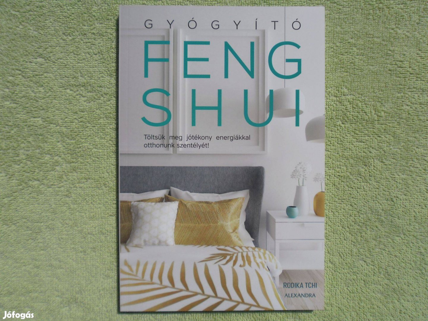 Rodika Tchi: Gyógyító Feng Shui /Alexandra Kiad/