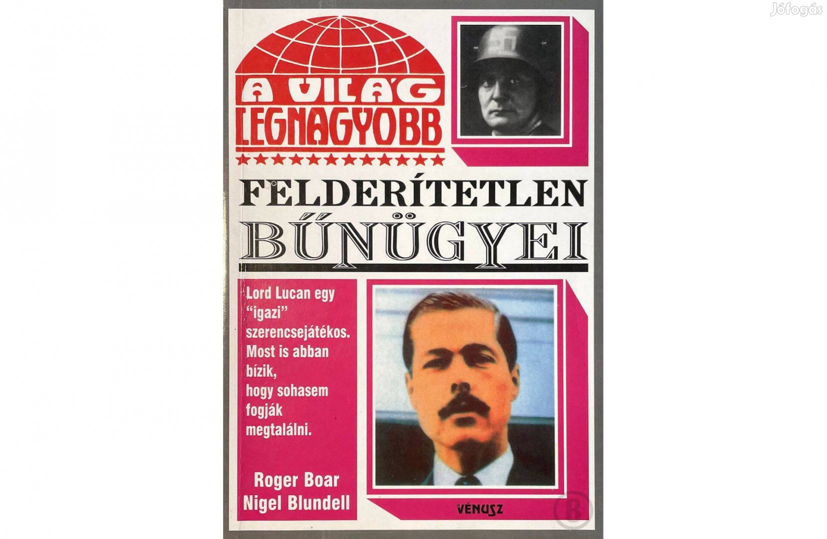Roger Boar - Nigel Blundell: A világ legnagyobb felderítetlen bűnügyei