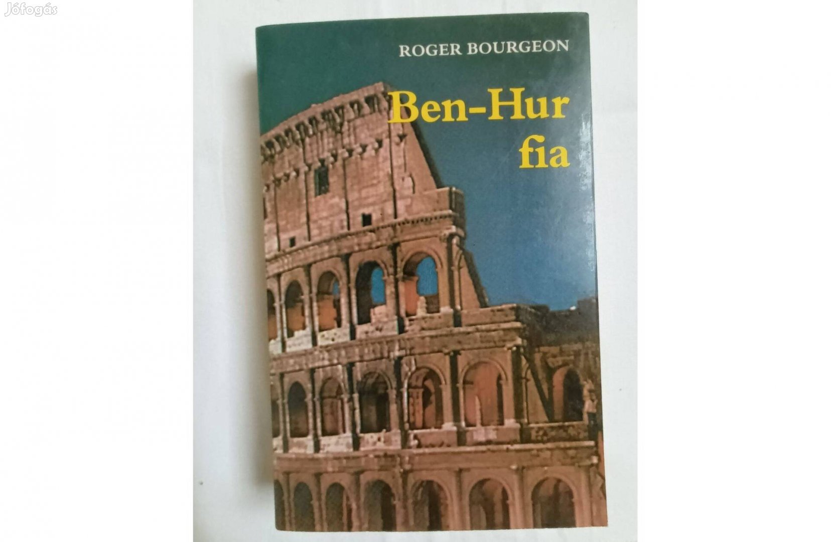 Roger Bourgeon: Ben Hur fia - regény az első keresztények idejéből