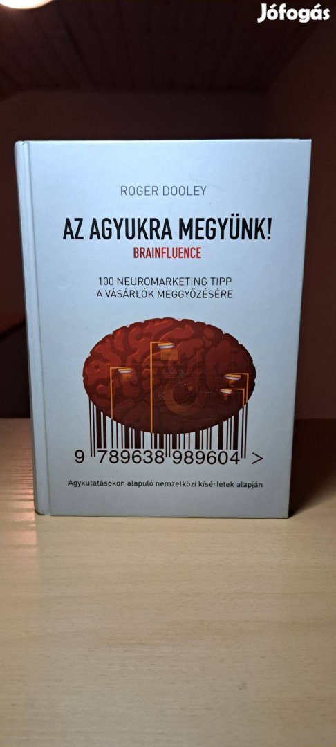 Roger Dooley: Az agyukra megyünk!