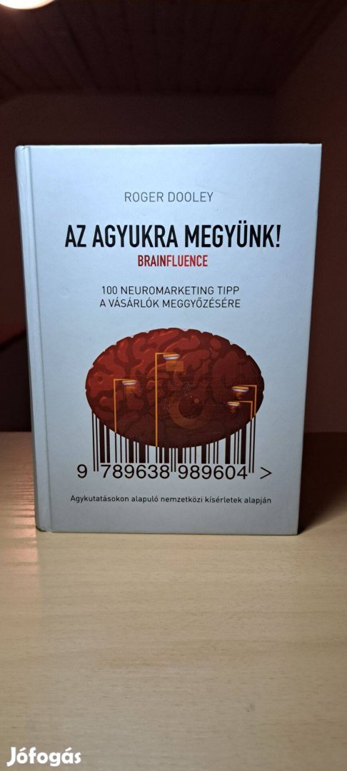 Roger Dooley: Az agyukra megyünk!