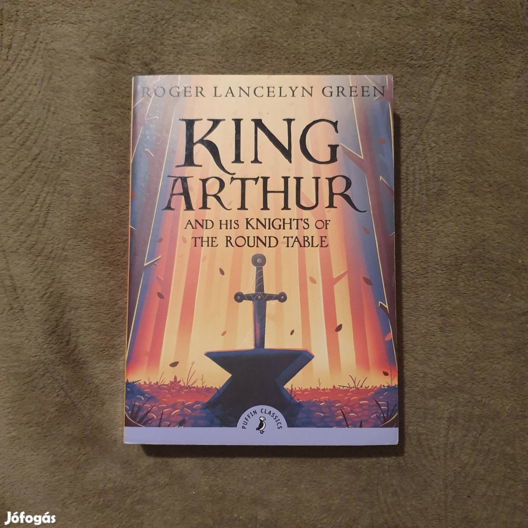 Roger Lancelyn Green: King Arthur and His Knights of the Round Table