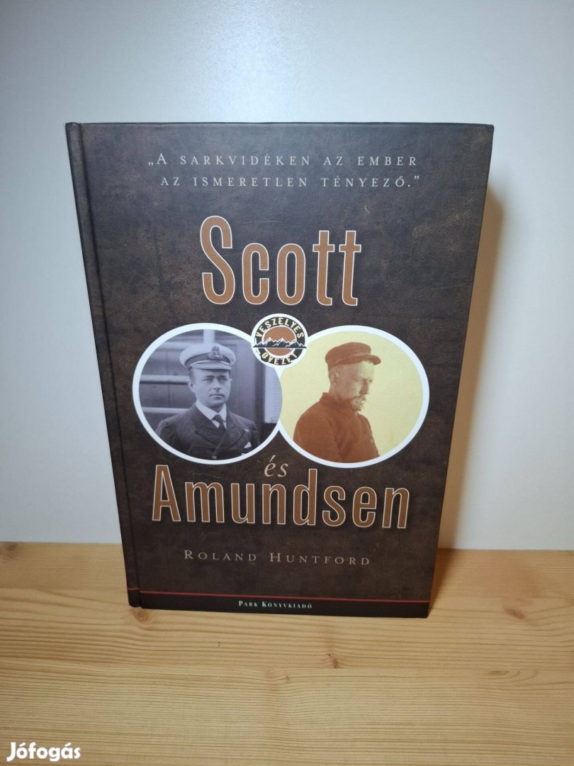 Roland Huntford: Scott és Amundsen
