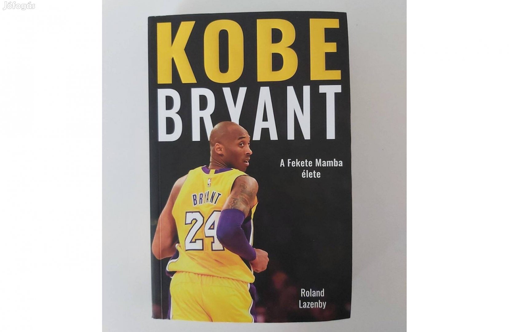 Roland Lazenby: Kobe Bryant (A Fekete Mamba élete)