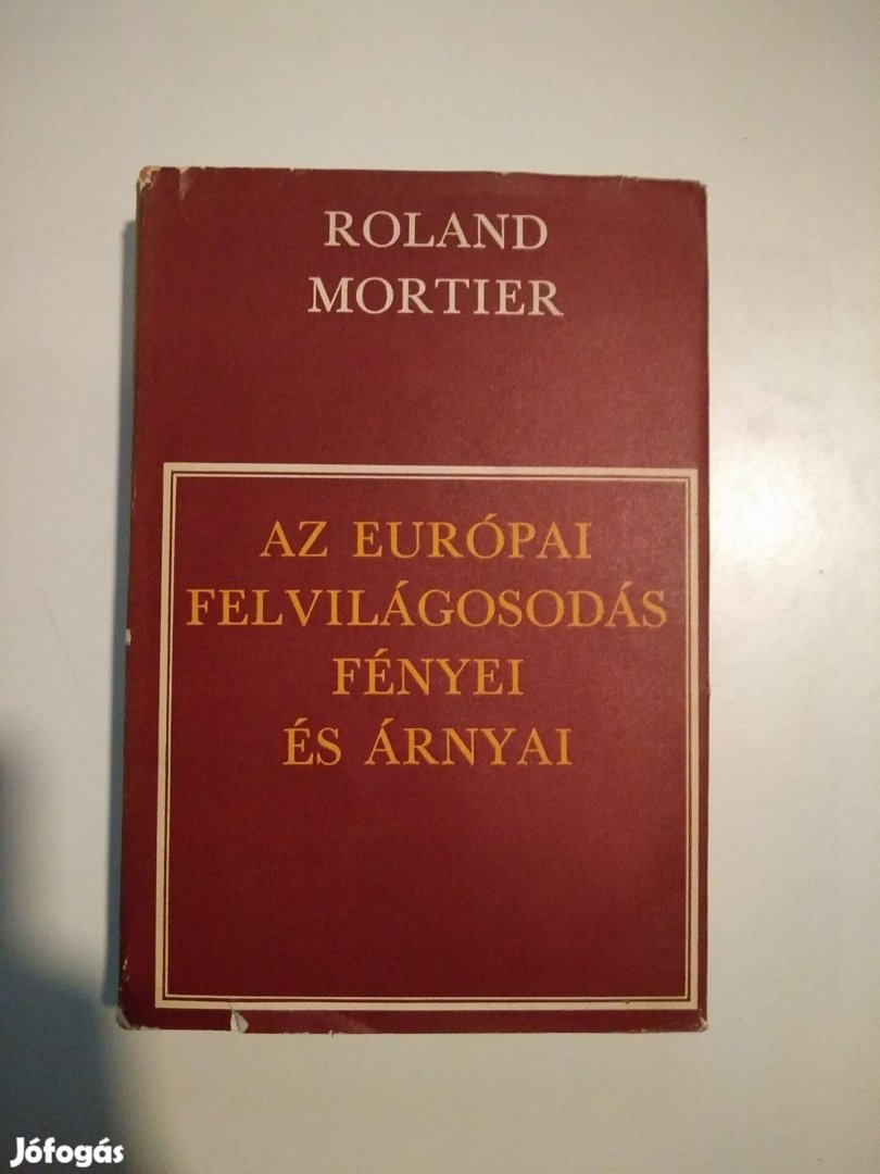 Roland Mortier - Az európai felvilágosodás fényei és árnyai