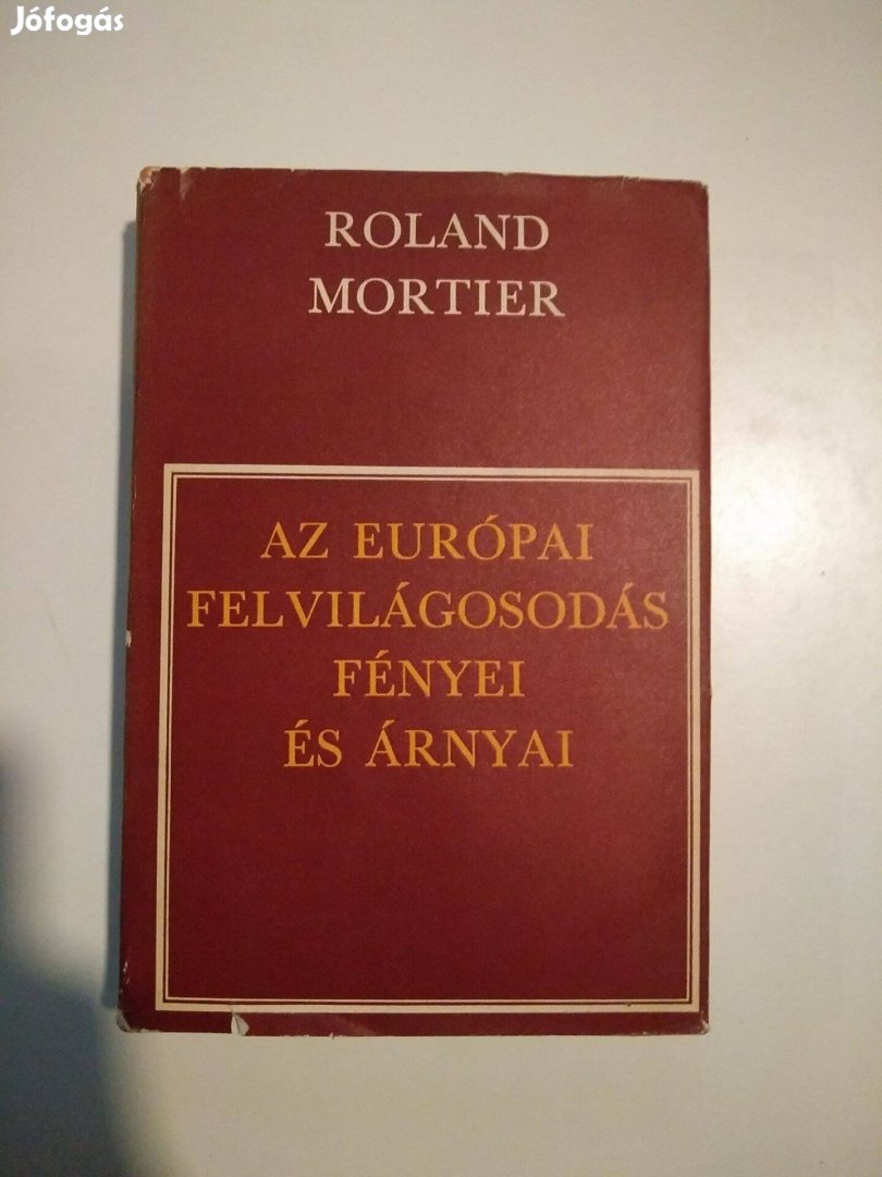 Roland Mortier - Az európai felvilágosodás fényei és árnyai