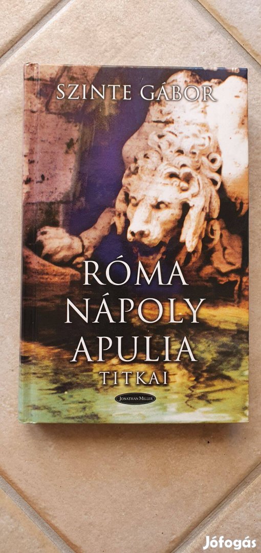 Róma, Nápoly, Apulia titkai - Szinte Gábor