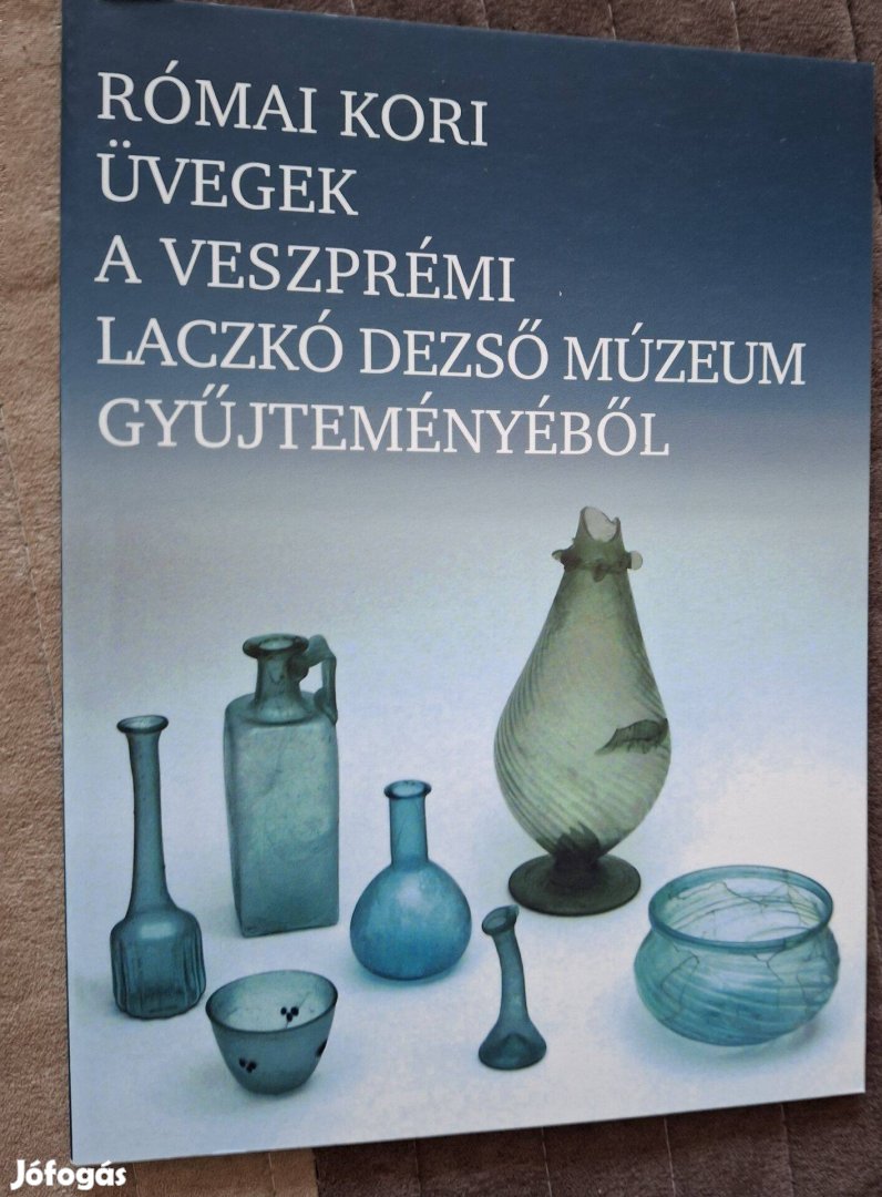 Római kori üvegek a veszprémi Laczkó Dezső Múzeum