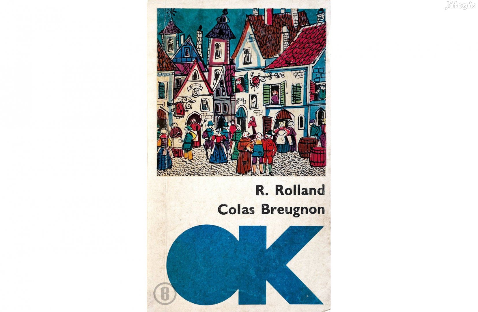 Romain Rolland: Colas Breugnon (Csak személyesen!)