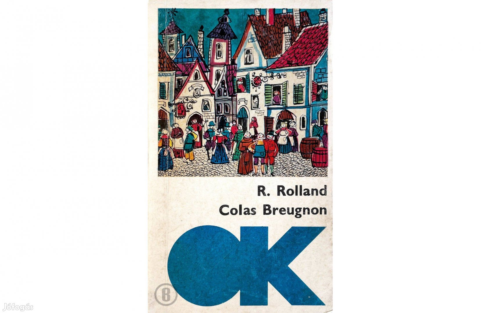 Romain Rolland: Colas Breugnon (SzK 1970)