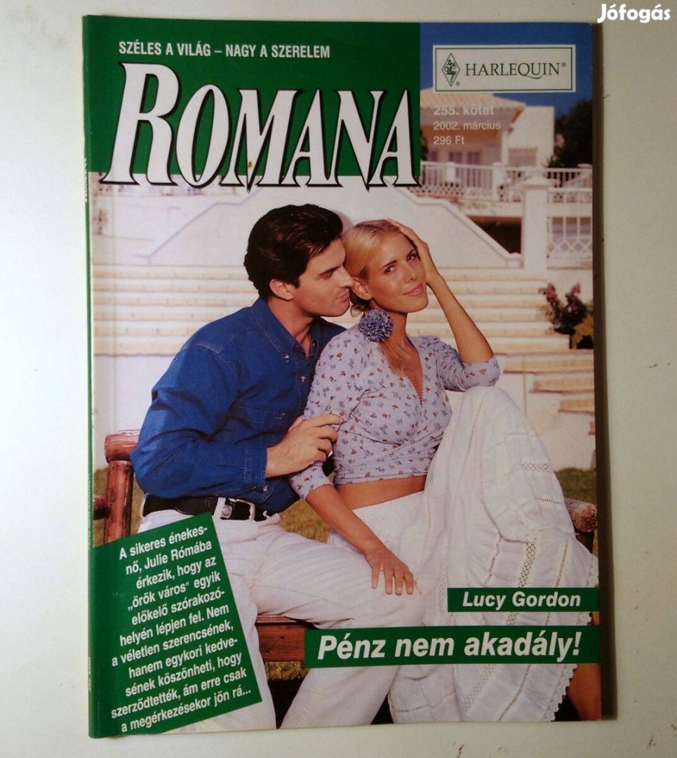 Romana 255. Pénz Nem Akadály! (Lucy Gordon) 2002 (6kép+tartalom)