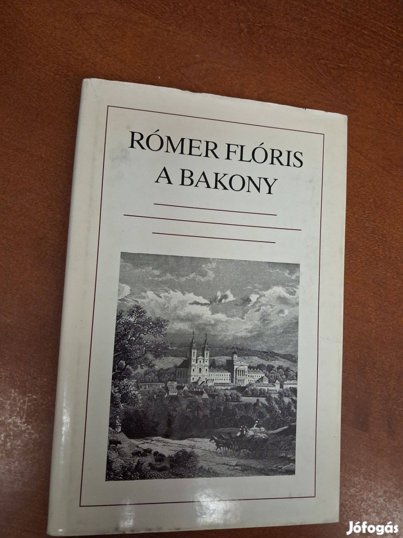 Rómer Flóris A Bakony hasonmás kiadás