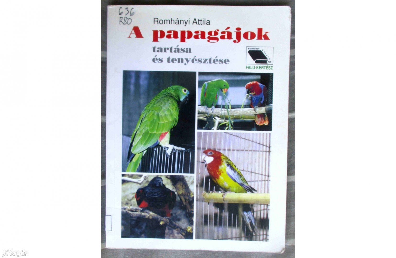 Romhányi Attila: A papagájok tartása és tenyésztése