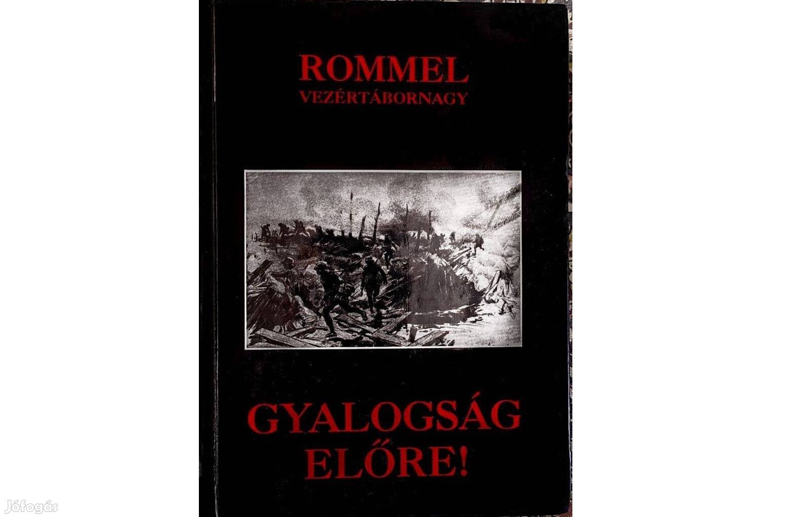 Rommel Vezértábornagy Gyalogság előre!