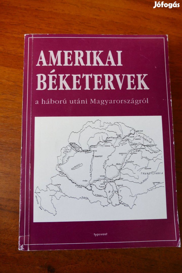 Romsics Ignác (szerk.) Amerikai béketervek a háború utáni Magyarország