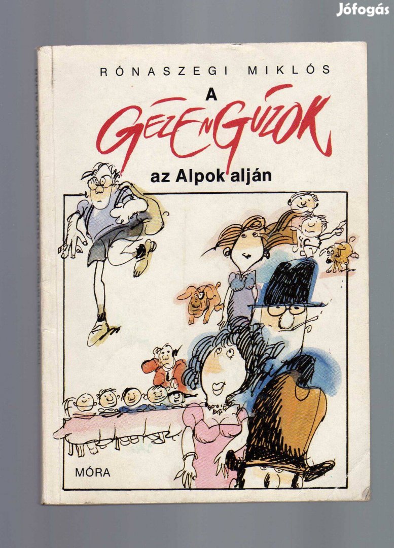 Rónaszegi Miklós: A gézengúzok az Alpok alján