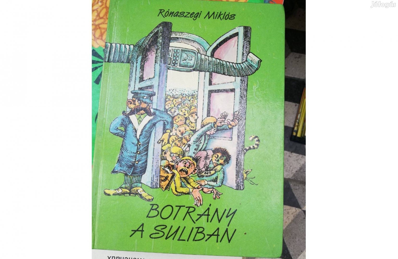 Rónaszegi Miklós - Botrány a suliban 500 forintért eladó