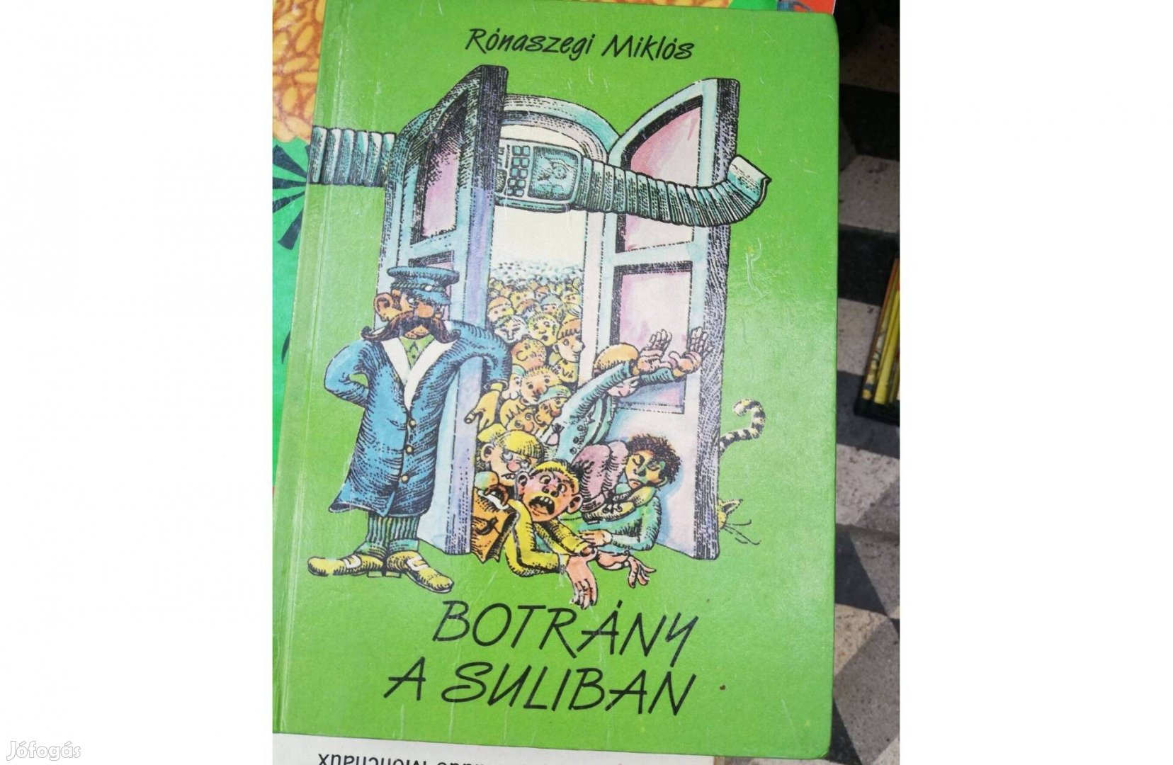 Rónaszegi Miklós - Botrány a suliban 500 forintért eladó