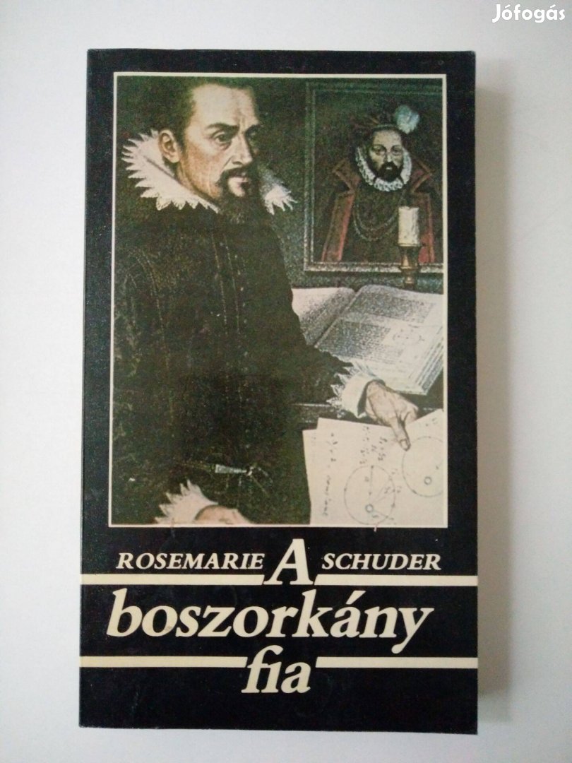 Rosemarie Schuder - A boszorkány fia / Johannes Kepler