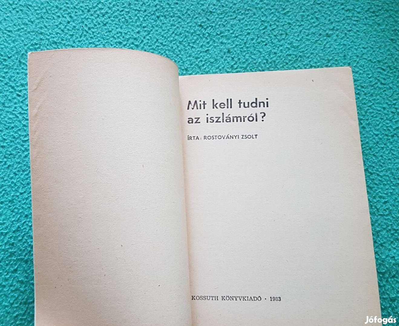 Rostoványi Zsolt: Mit kell tudni az iszlámról? könyv (Kossuth)