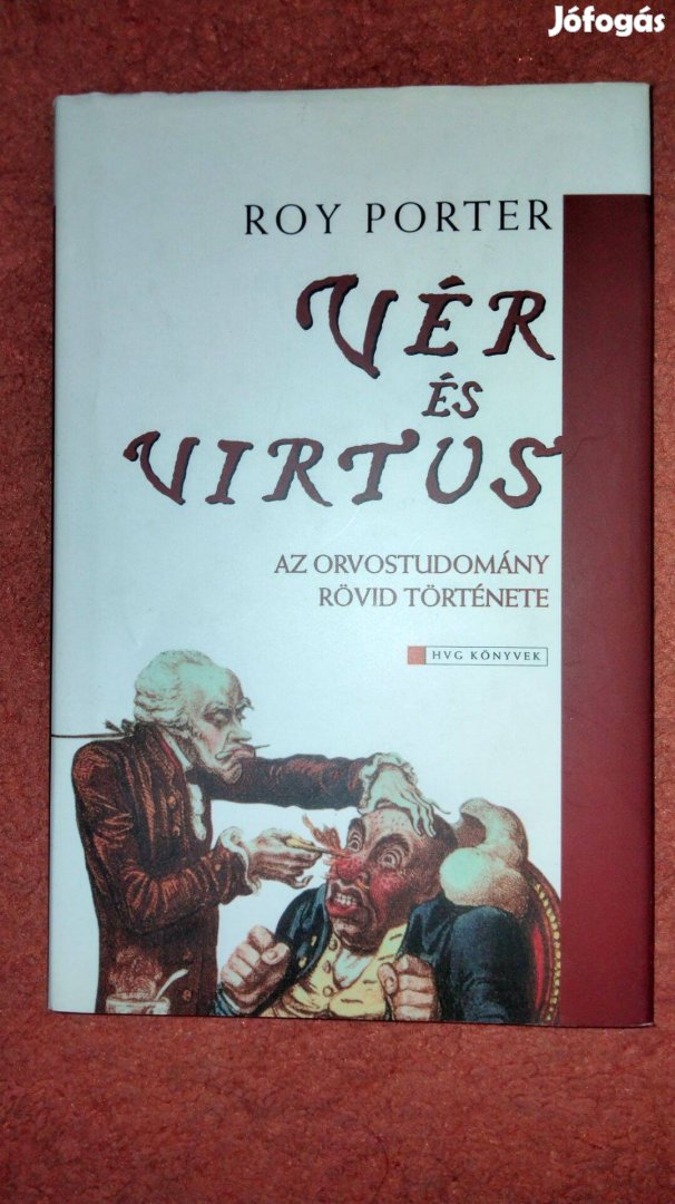 Roy Porter - Vér és virtus (Az orvostudomány rövid története)