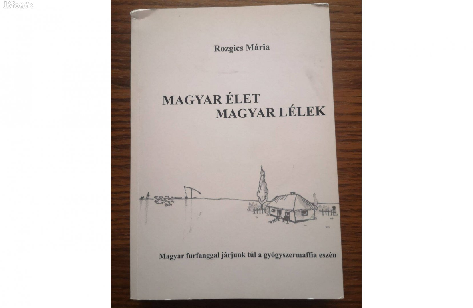Rozgics Mária: Magyar élet, magyar lélek