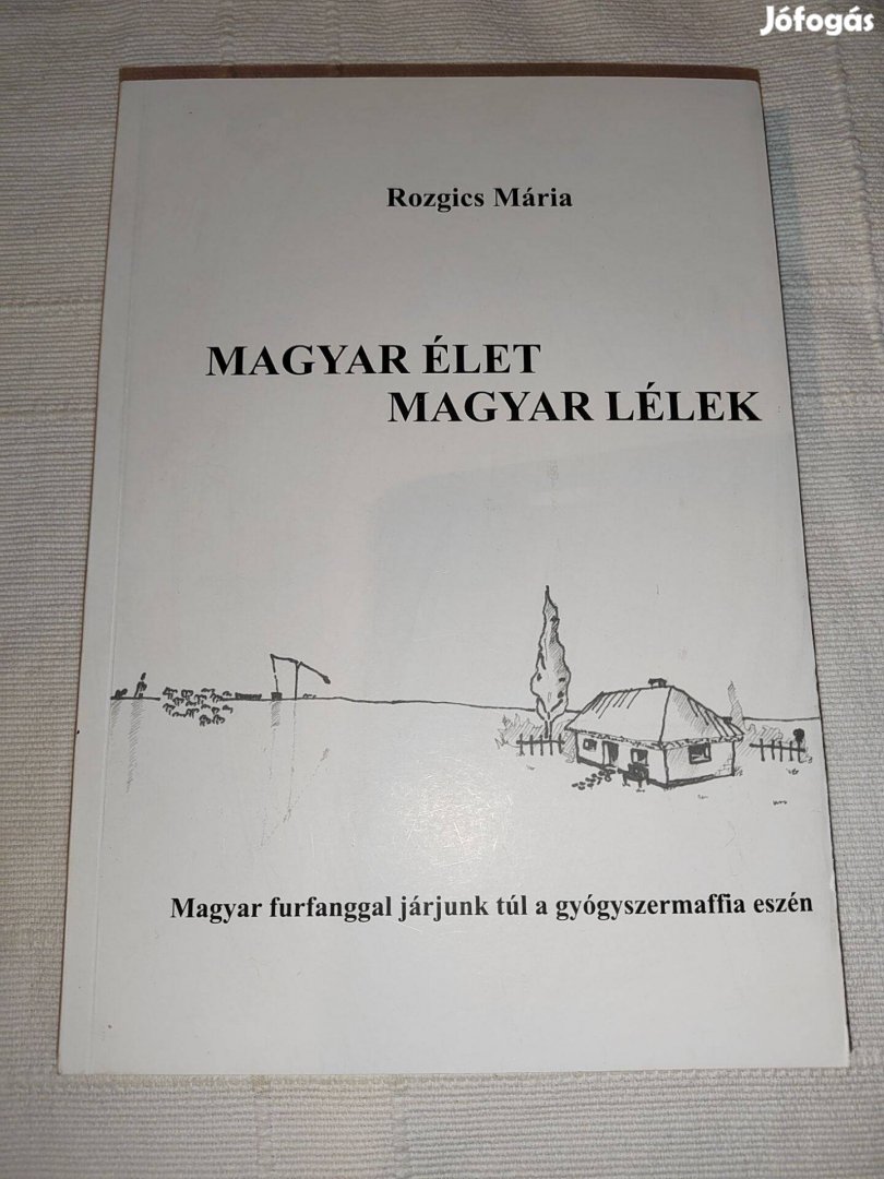 Rozgics Mária: Magyar élet magyar lélek