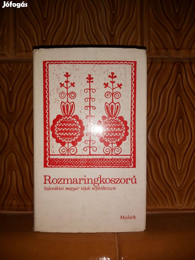 Rozmaringkoszorú - Szlovákiai - magyar tájak népköltészete