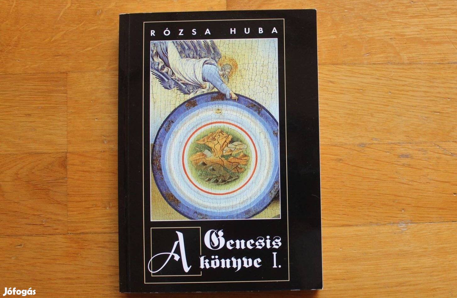 Rózsa Huba - A Genezis könyve I