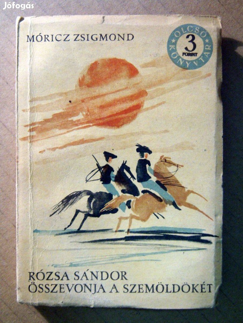 Rózsa Sándor Összevonja a Szemöldökét II. (Móricz Zsigmond) 1961