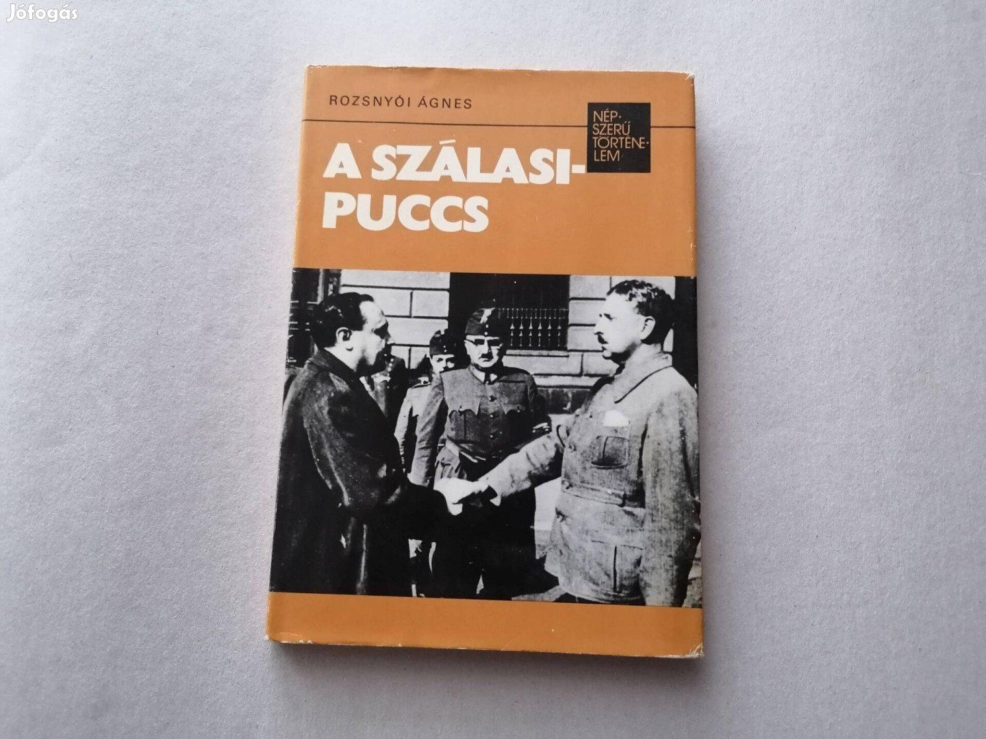 Rozsnyói Ágnes: A Szálasi-puccs című könyve eladó !