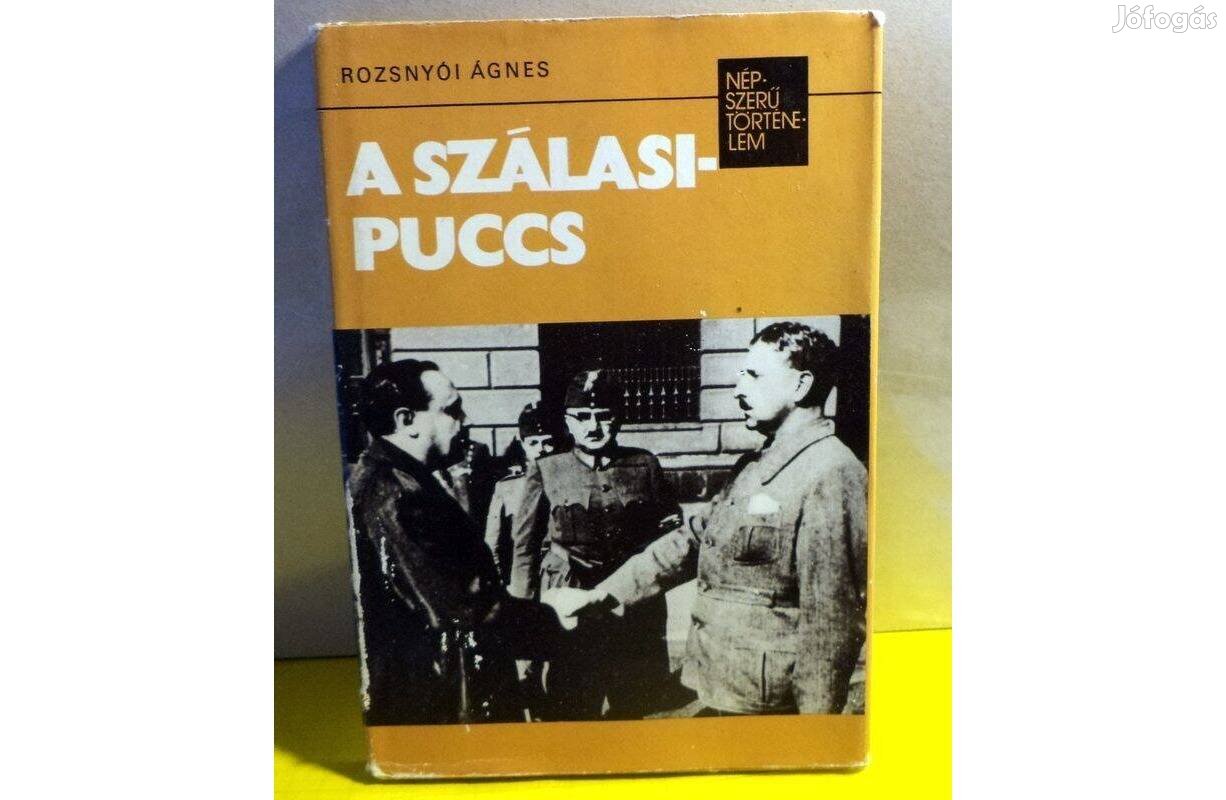 Rozsnyói Ágnes A Szálassi puccs