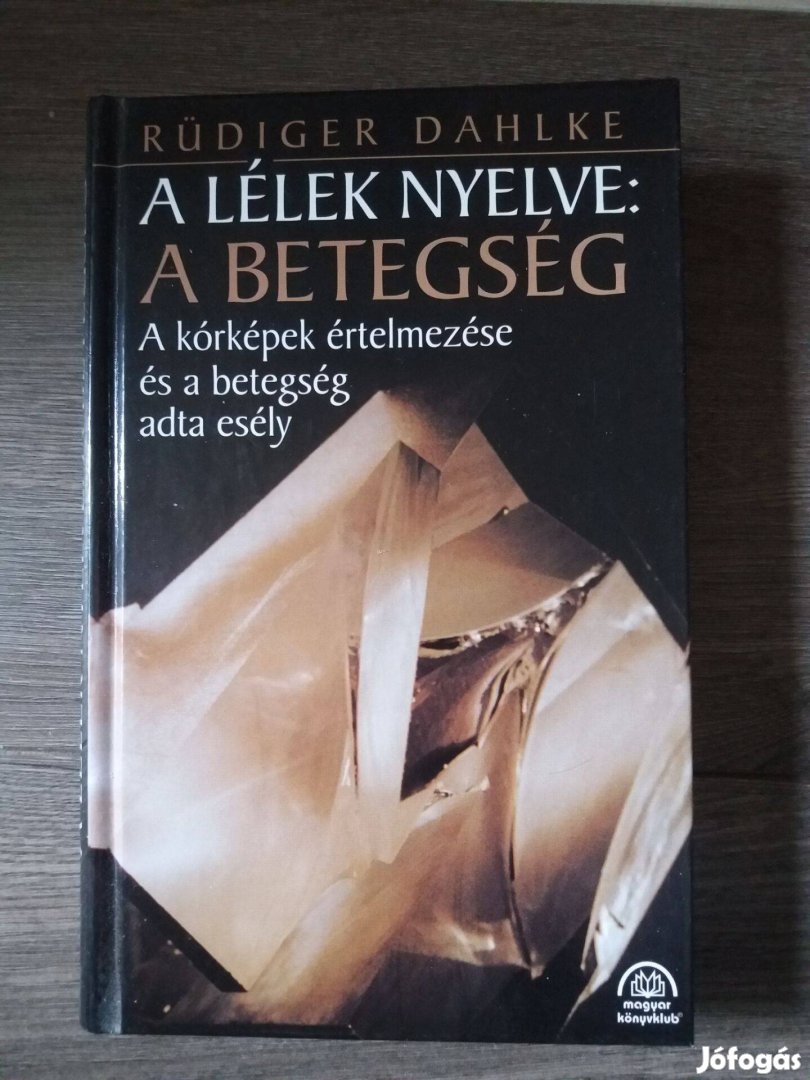 Rüdiger Dahlke: A lélek nyelve: a betegség