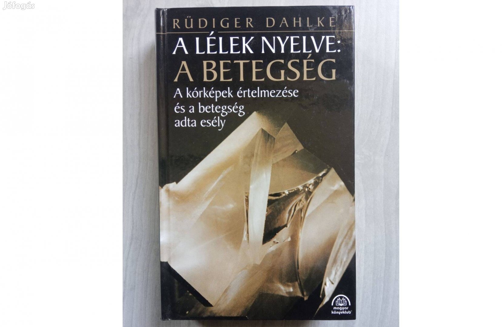 Rüdiger Dahlke könyv A lélek nyelve a betegség