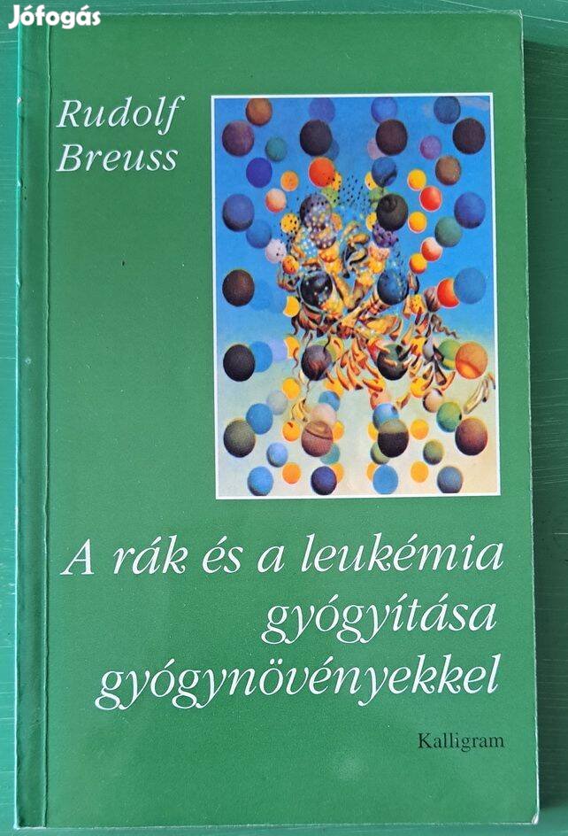 Rudolf Breuss: A rák és a leukémia gyógyítása gyógynövényekkel