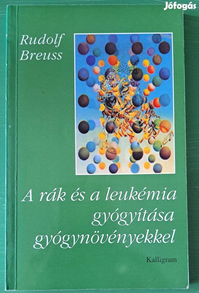 Rudolf Breuss: A rák és a leukémia gyógyítása gyógynövényekkel