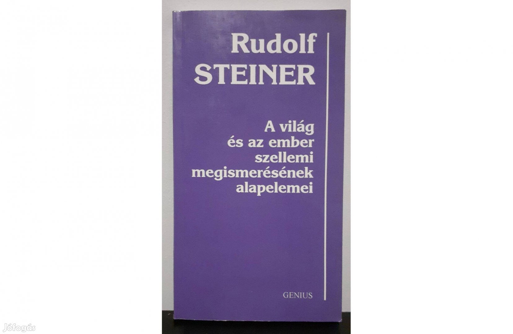 Rudolf Steiner-A világ és az ember szellemi megismerésének alapelemei
