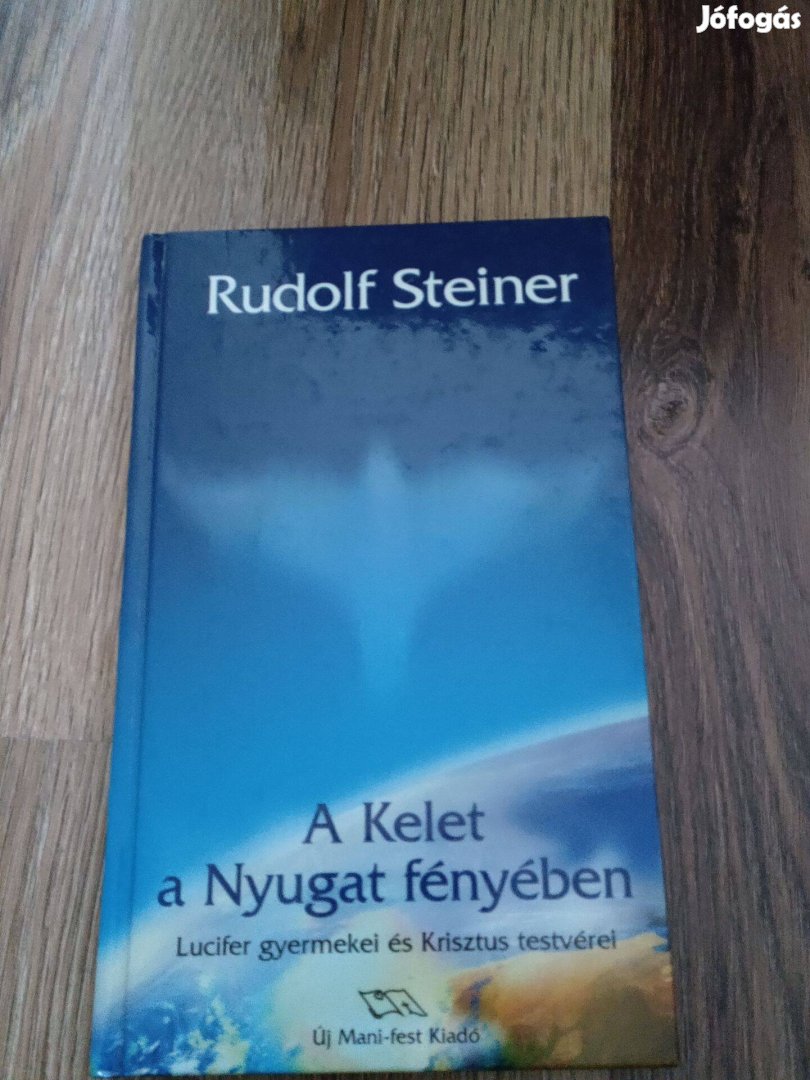 Rudolf Steiner: A Kelet a Nyugat fényében / Lucifer gyermekei és