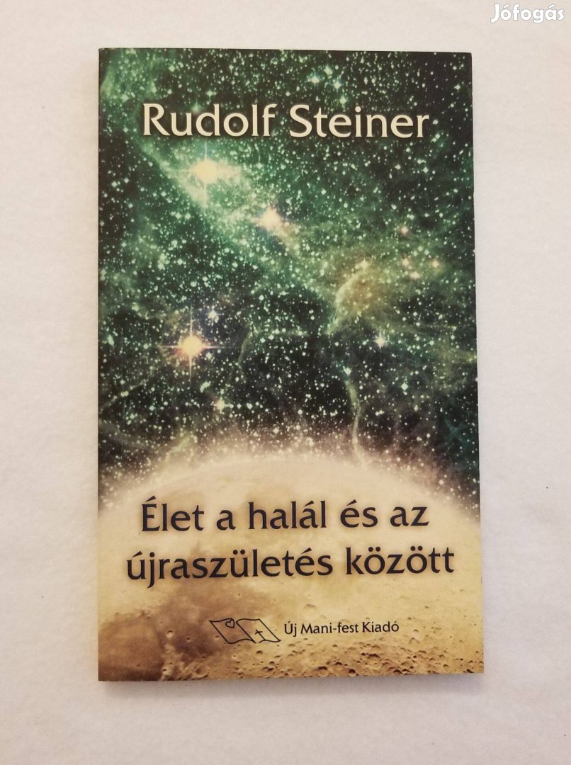 Rudolf Steiner: Élet a halál és az újjászületés között - első kiadás