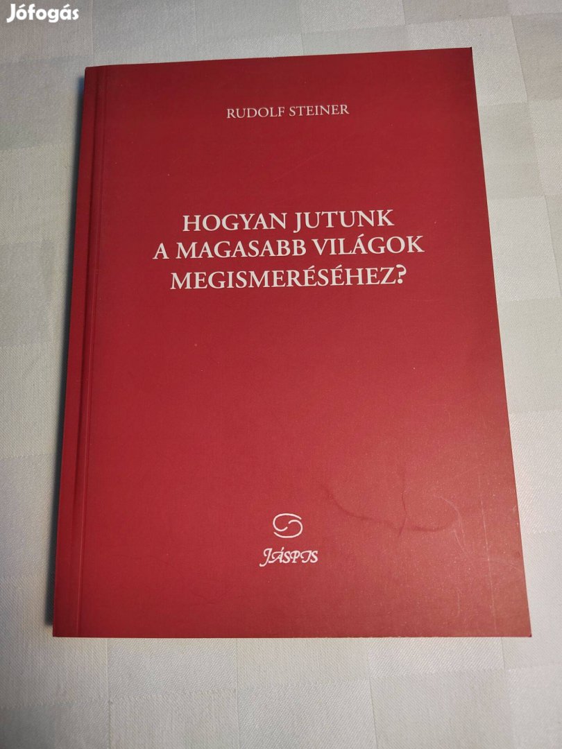 Rudolf Steiner: Hogyan jutunk a magasabb világok megismeréséhez?