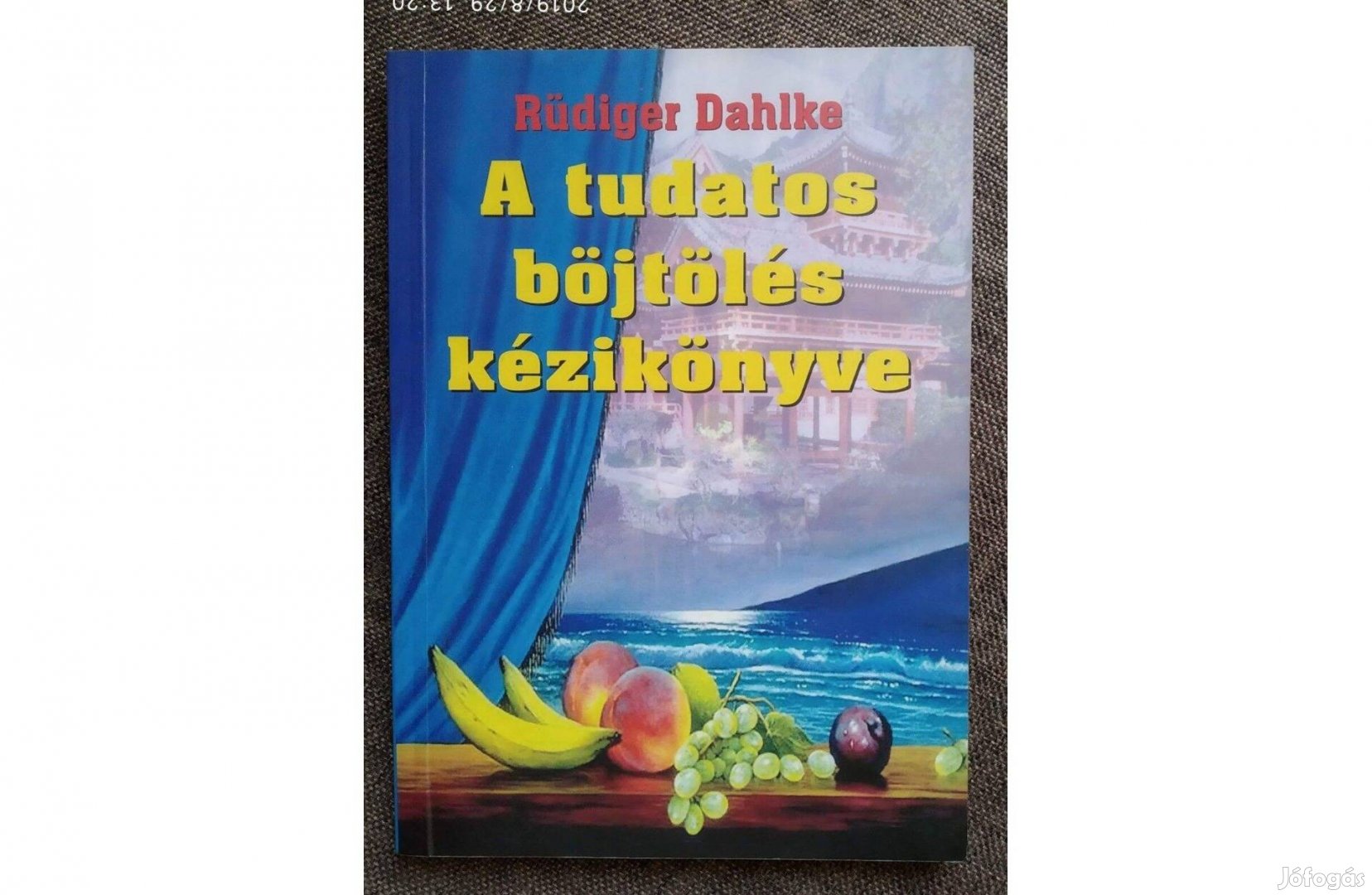 Ruediger Dahlke : A tudatos böjtölés kézikönyve