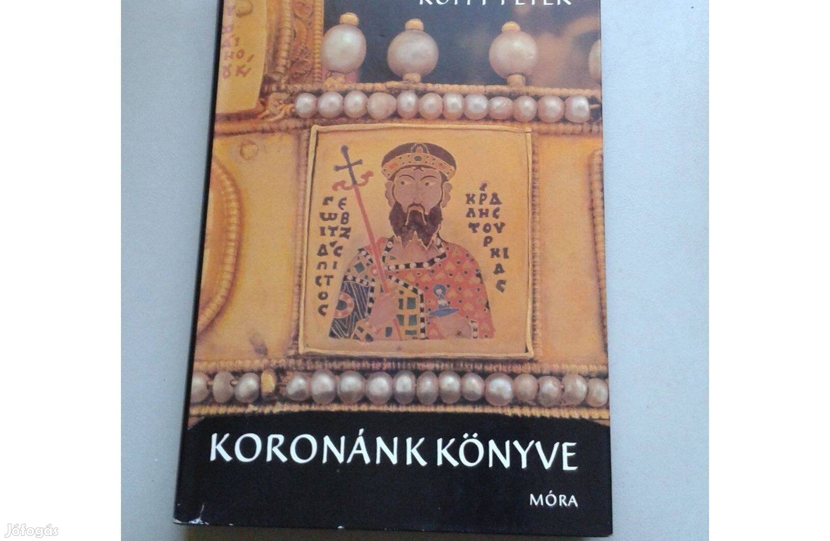 Ruffy Péter: Koronánk könyve, 1981, történelmi könyv, történelem