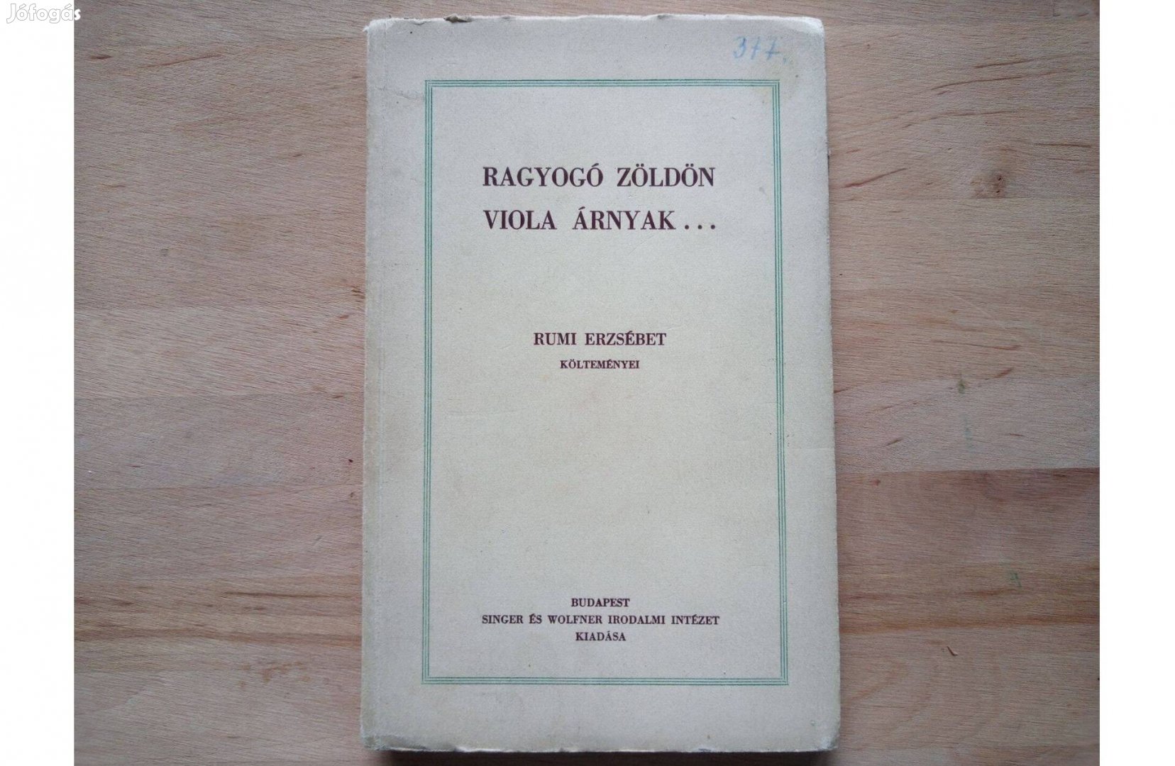 Rumi Erzsébet : Ragyogó zöldön viola árnyak Első Kiadás