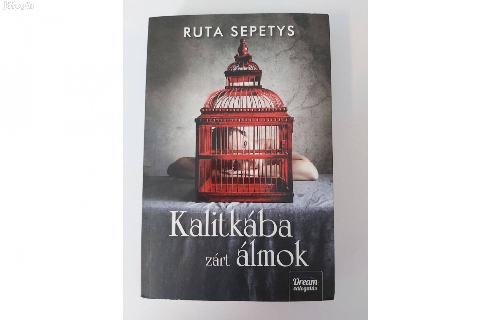 Ruta Sepetys: Kalitkába zárt álmok