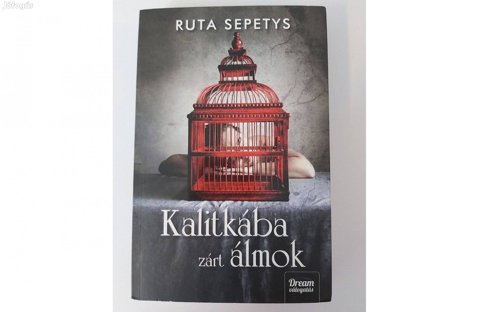 Ruta Sepetys: Kalitkába zárt álmok