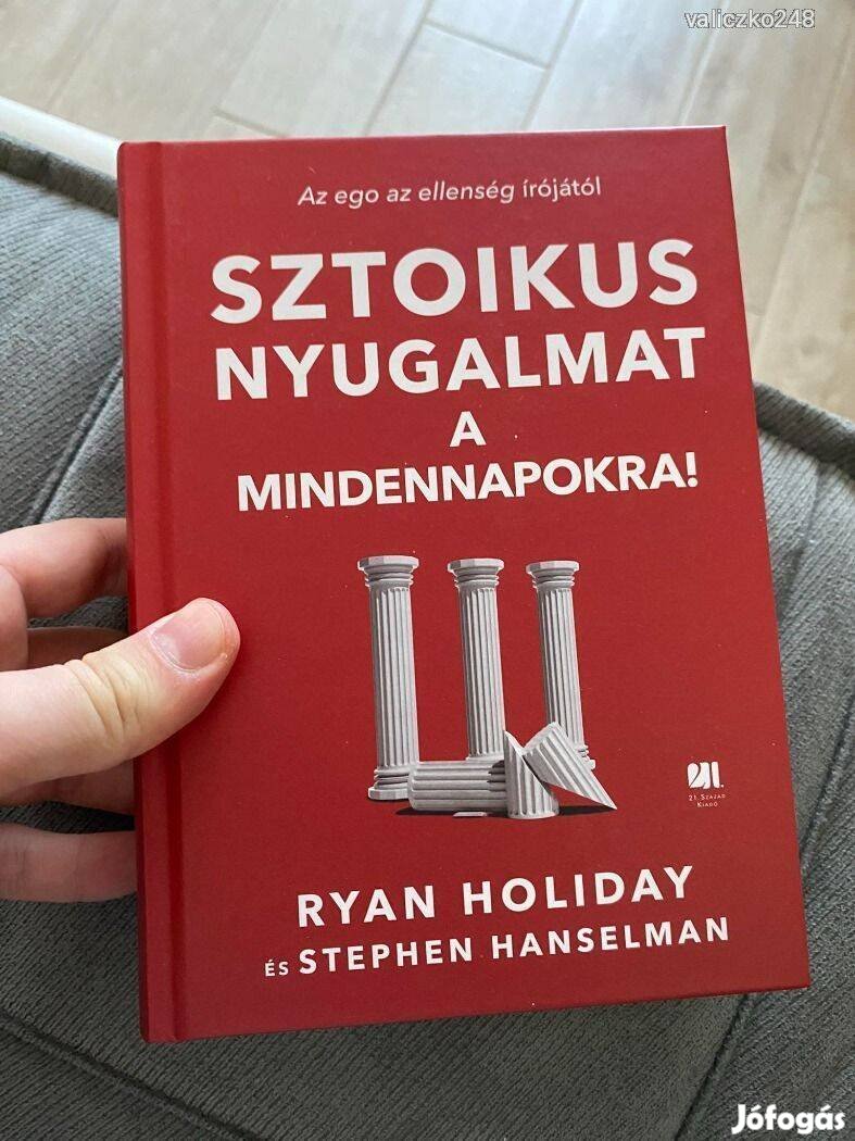 Ryan Holiday - Sztoikus nyugalmat a mindennapokra