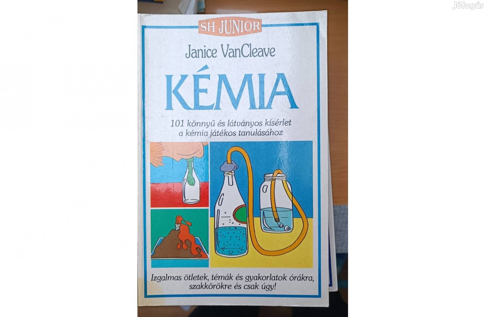 SH Junior Kémia 101 könnyű és látványos kísérlet a kémia