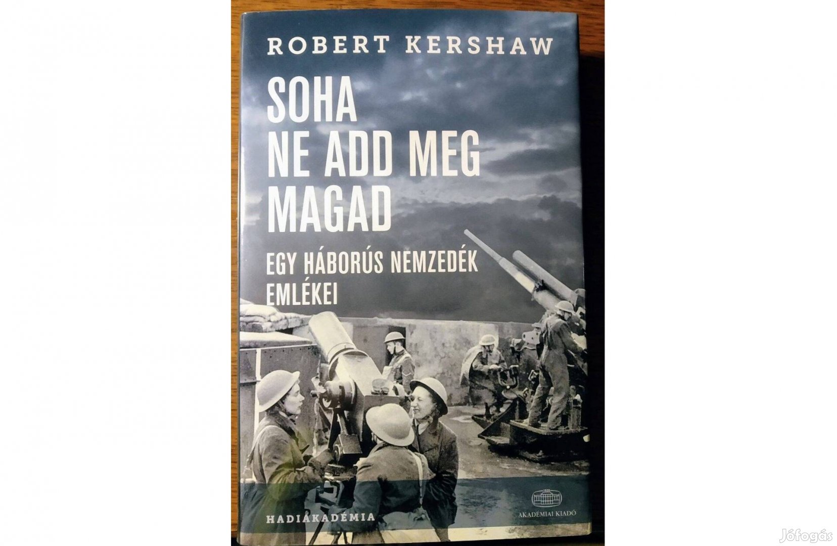 SOHA NE ADD MEG Magad Robert Kershaw Olvasatlan Új