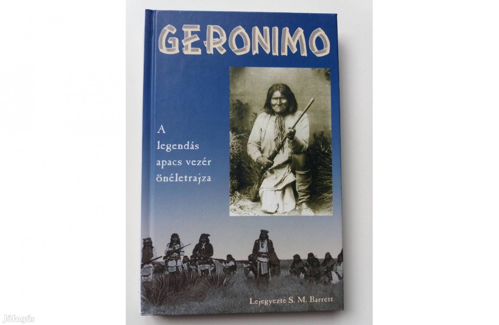 S. M. Barrett: Geronimo (A legendás apacs vezér önéletrajza)