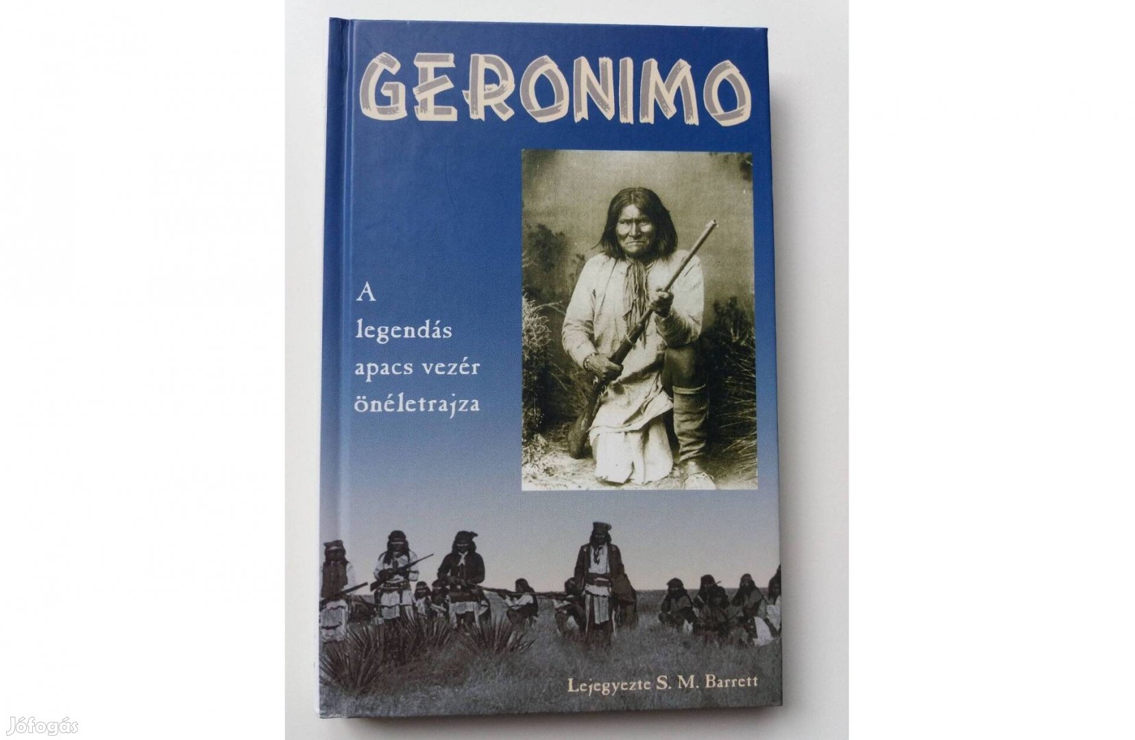 S. M. Barrett: Geronimo (A legendás apacs vezér önéletrajza)